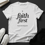 Faith First - Unisex Graphic Tee