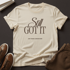 Still Got It – Unisex Nostalgia Graphic Tee