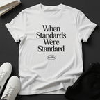 When Standards Were Standard (1990s) - Unisex Graphic Tee