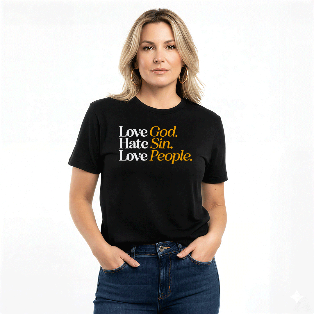 Love God, Hate Sin, Love People Unisex Graphic Tee | Back When