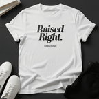 Raised Right, Living Better - Unisex Graphic Tee
