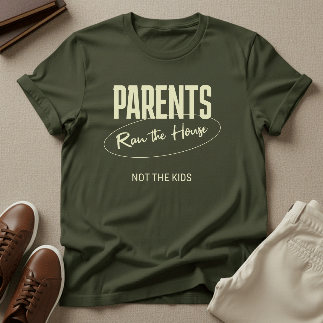 Parents Ran the House – Not the Kids Unisex Graphic Tee