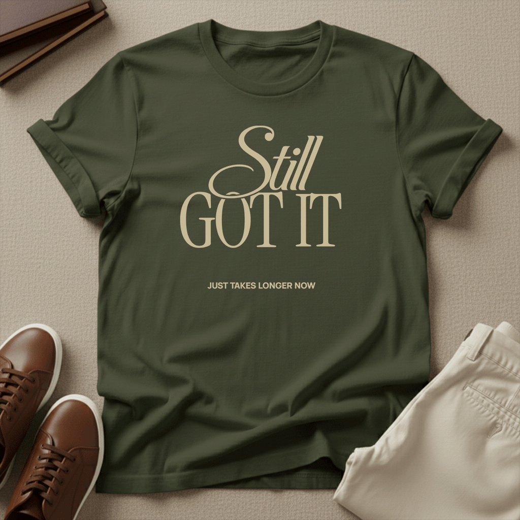 Still Got It – Unisex Nostalgia Graphic Tee