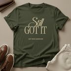Still Got It – Unisex Nostalgia Graphic Tee