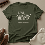 Leave Something Behind - Unisex Graphic Tee