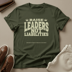 Raise Leaders Not Liabilities – Unisex Graphic Tee