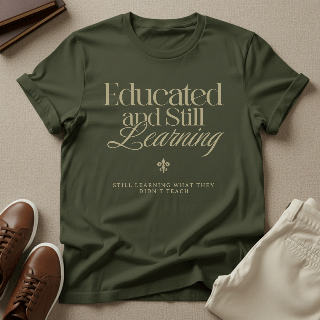 Educated & Still Learning – Unisex Nostalgia Graphic Tee