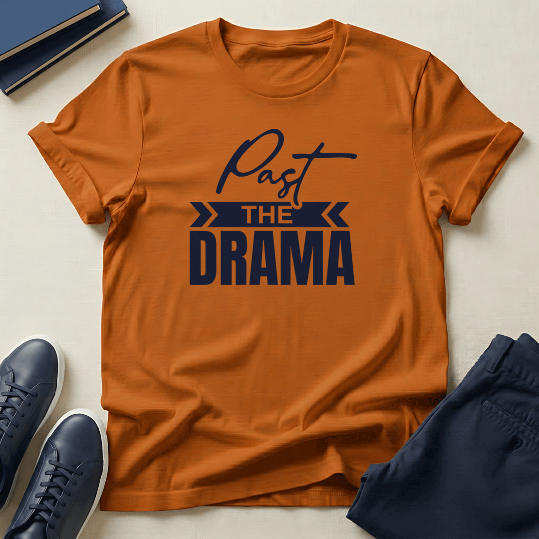 Past the Drama – Unisex Graphic Tee