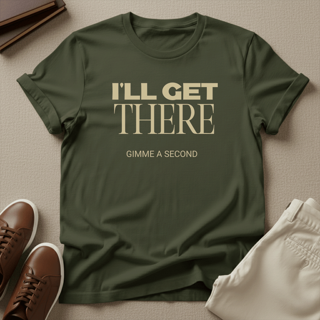 I'll Get There — Unisex Graphic Tee