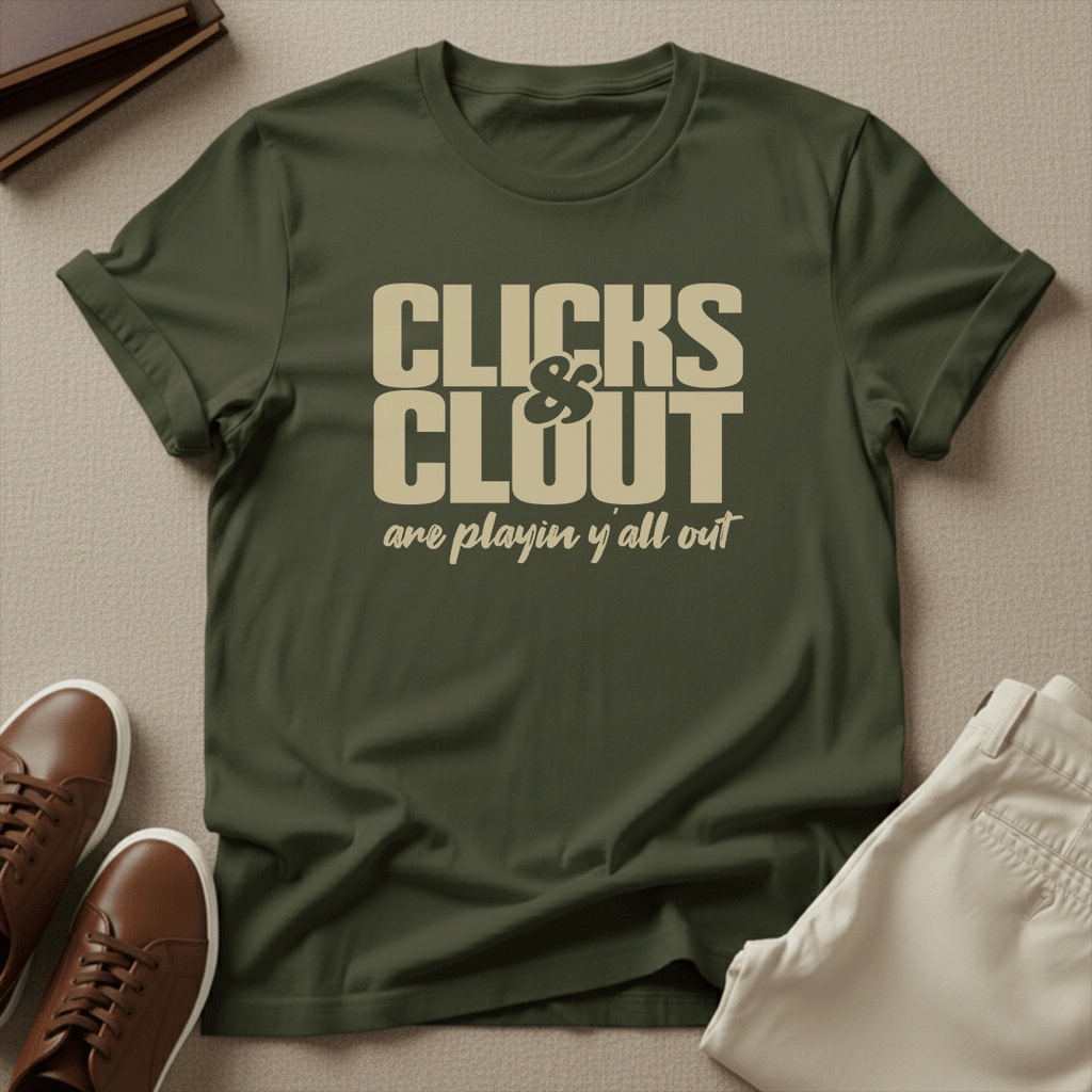 Clicks & Clout Are Playin' Y'all Out – Unisex Graphic Tee
