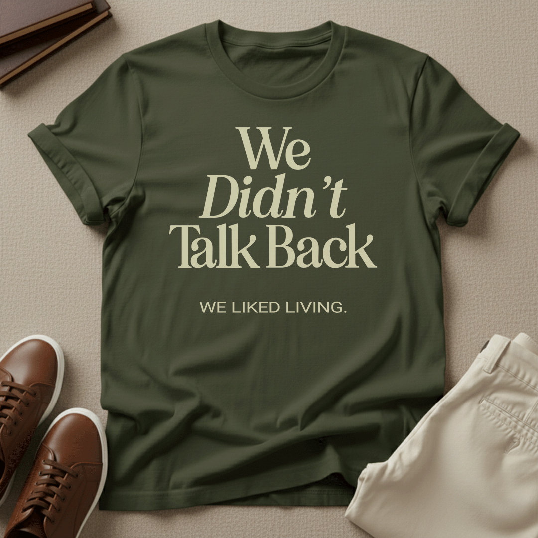 We Didn't Talk Back — We Liked Living | Nostalgia Graphic Tee