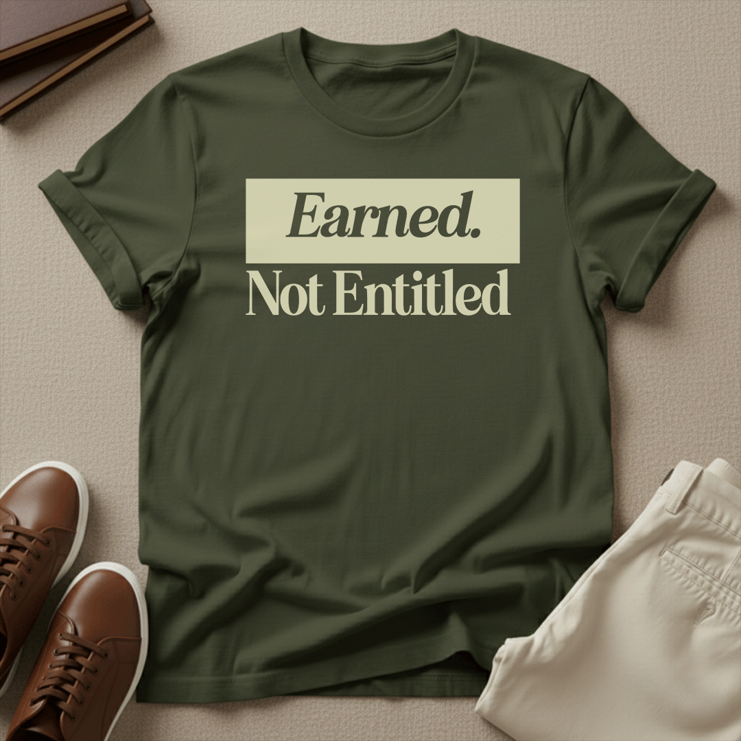 Earned Not Entitled - Unisex Graphic Tee