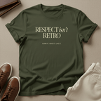 Respect Isn't Retro - Unisex Graphic Tee