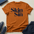 Skin Ain't Sin – Unisex Graphic T-Shirt | Confidence Tee