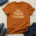 We Played Outside Unisex Graphic Tee