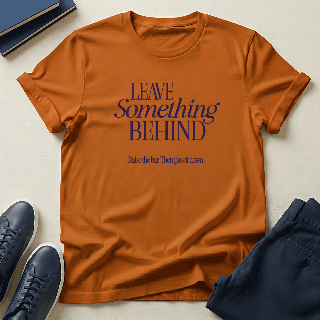 Leave Something Behind - Unisex Graphic Tee