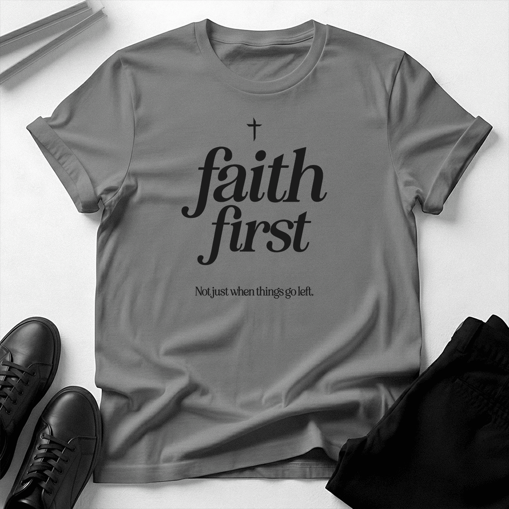 Faith First - Unisex Graphic Tee