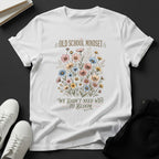 Old School Mindset Graphic Tee – We Didn't Need Wi-Fi to Bloom